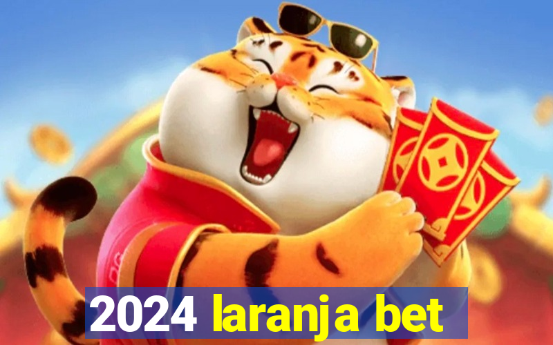 2024 laranja bet